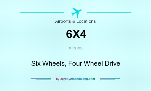 What does 6X4 mean? It stands for Six Wheels, Four Wheel Drive