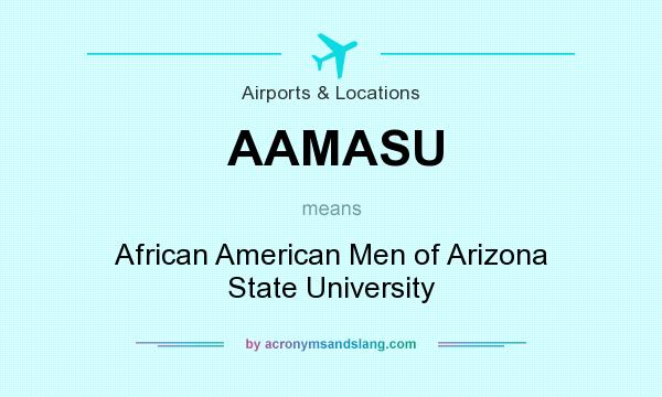 What does AAMASU mean? It stands for African American Men of Arizona State University