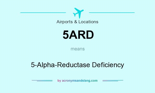 What does 5ARD mean? It stands for 5-Alpha-Reductase Deficiency