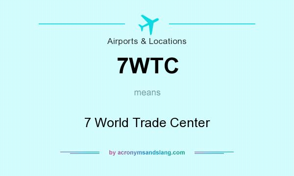 What does 7WTC mean? It stands for 7 World Trade Center