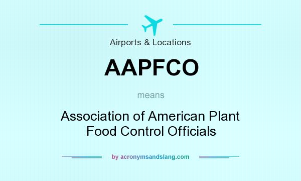 What does AAPFCO mean? It stands for Association of American Plant Food Control Officials