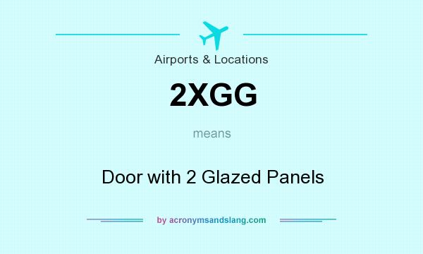 What does 2XGG mean? It stands for Door with 2 Glazed Panels