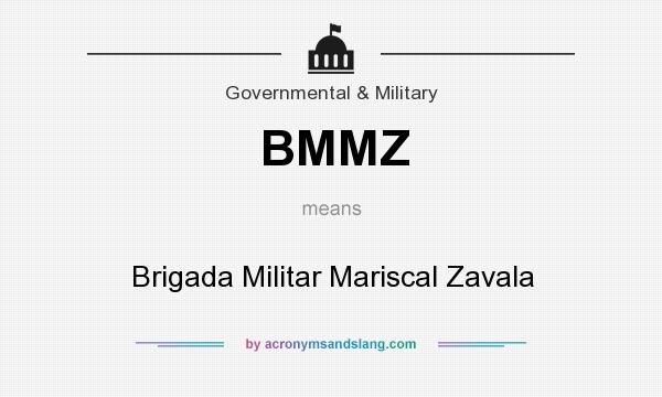 What does BMMZ mean? It stands for Brigada Militar Mariscal Zavala