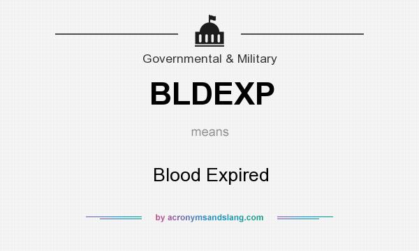 What does BLDEXP mean? It stands for Blood Expired
