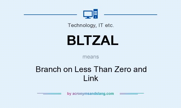 What does BLTZAL mean? It stands for Branch on Less Than Zero and Link