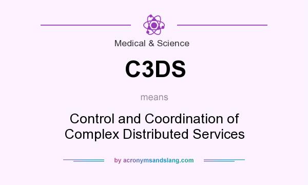 What does C3DS mean? It stands for Control and Coordination of Complex Distributed Services