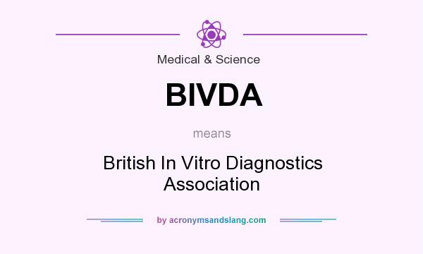 What does BIVDA mean? It stands for British In Vitro Diagnostics Association