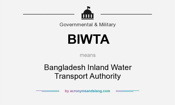 What does BIWTA mean? It stands for Bangladesh Inland Water Transport Authority