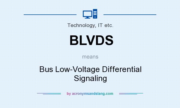 What does BLVDS mean? It stands for Bus Low-Voltage Differential Signaling