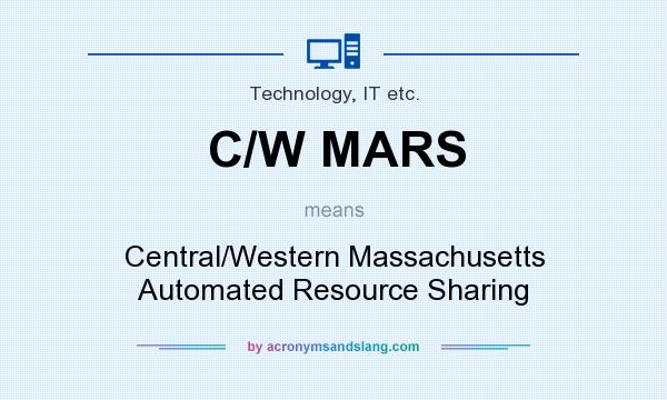 What does C/W MARS mean? It stands for Central/Western Massachusetts Automated Resource Sharing