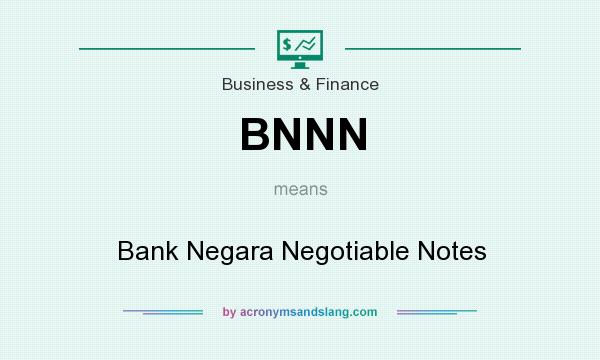 What does BNNN mean? It stands for Bank Negara Negotiable Notes