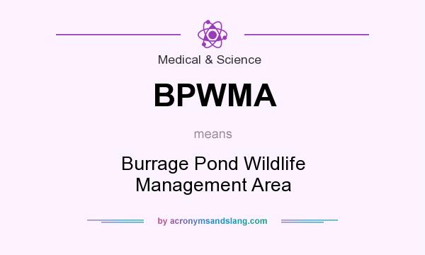 What does BPWMA mean? It stands for Burrage Pond Wildlife Management Area