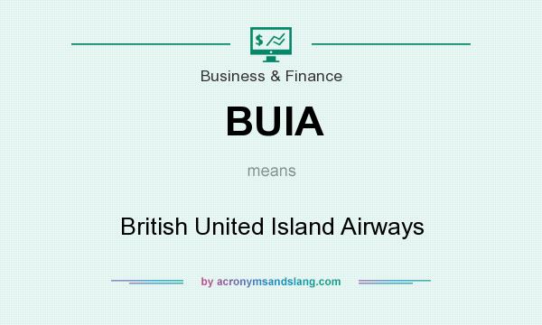 What does BUIA mean? It stands for British United Island Airways