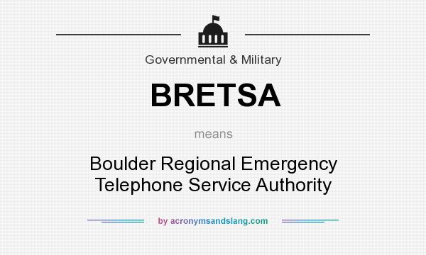 What does BRETSA mean? It stands for Boulder Regional Emergency Telephone Service Authority