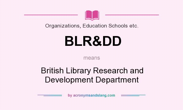 What does BLR&DD mean? It stands for British Library Research and Development Department