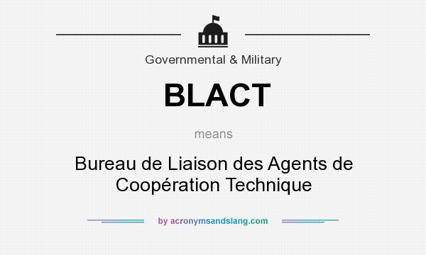 What does BLACT mean? It stands for Bureau de Liaison des Agents de Coopération Technique
