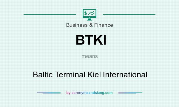 What does BTKI mean? It stands for Baltic Terminal Kiel International