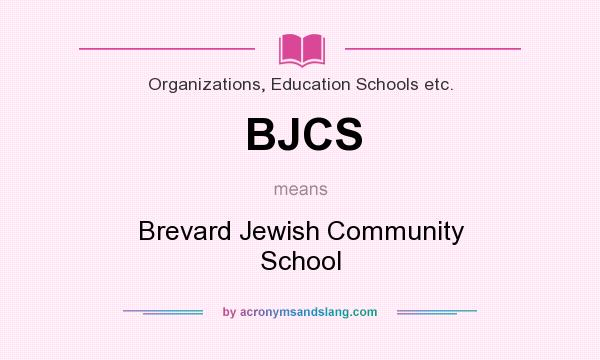 What does BJCS mean? It stands for Brevard Jewish Community School