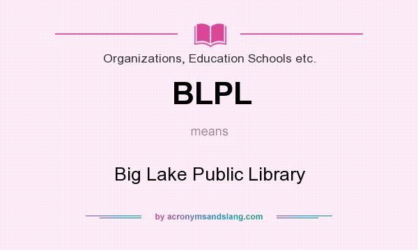 What does BLPL mean? It stands for Big Lake Public Library