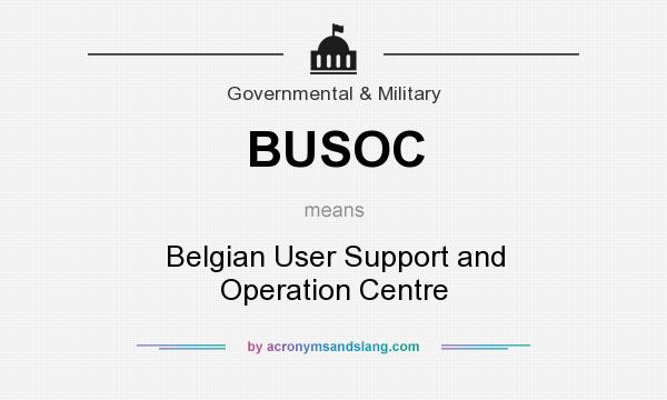 What does BUSOC mean? It stands for Belgian User Support and Operation Centre