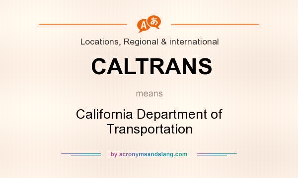 What does CALTRANS mean? It stands for California Department of Transportation