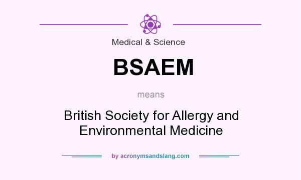 What does BSAEM mean? It stands for British Society for Allergy and Environmental Medicine