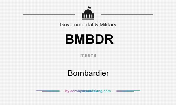 What does BMBDR mean? It stands for Bombardier