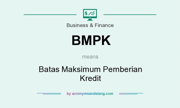 What does BMPK mean? It stands for Batas Maksimum Pemberian Kredit