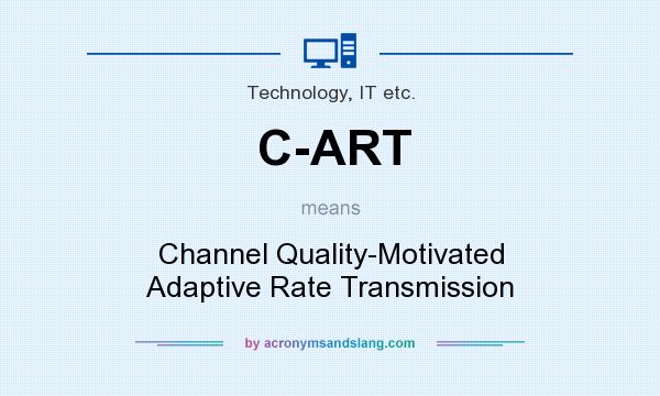 What does C-ART mean? It stands for Channel Quality-Motivated Adaptive Rate Transmission