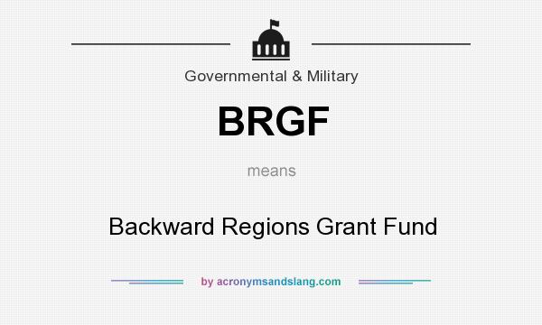 What does BRGF mean? It stands for Backward Regions Grant Fund