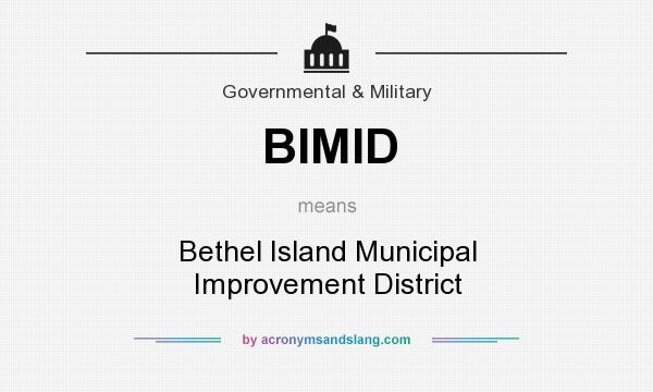 What does BIMID mean? It stands for Bethel Island Municipal Improvement District