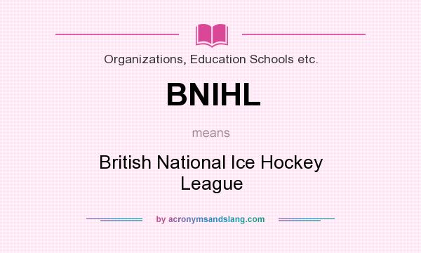 What does BNIHL mean? It stands for British National Ice Hockey League