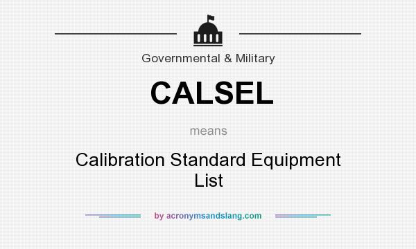 What does CALSEL mean? It stands for Calibration Standard Equipment List