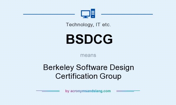 What does BSDCG mean? It stands for Berkeley Software Design Certification Group