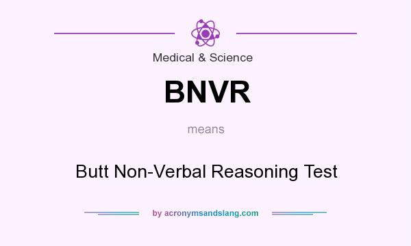 What does BNVR mean? It stands for Butt Non-Verbal Reasoning Test