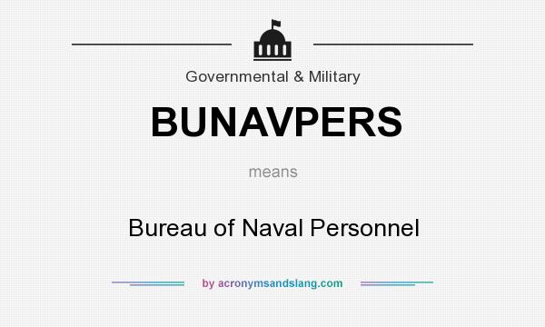 What does BUNAVPERS mean? It stands for Bureau of Naval Personnel
