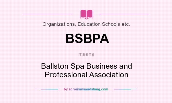What does BSBPA mean? It stands for Ballston Spa Business and Professional Association
