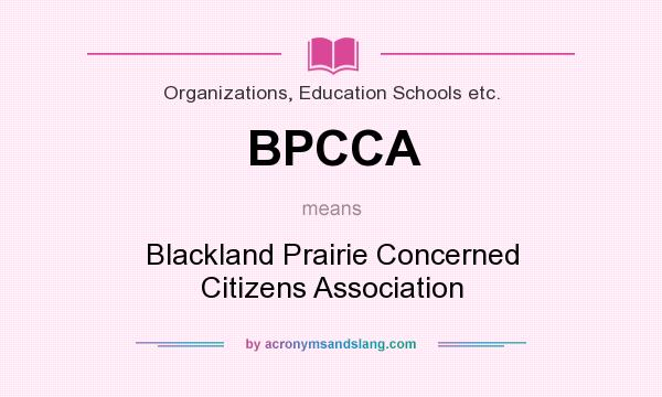 What does BPCCA mean? It stands for Blackland Prairie Concerned Citizens Association