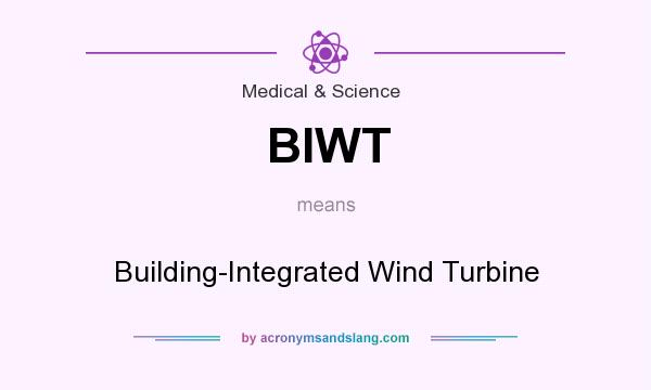 What does BIWT mean? It stands for Building-Integrated Wind Turbine