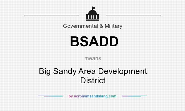 What does BSADD mean? It stands for Big Sandy Area Development District
