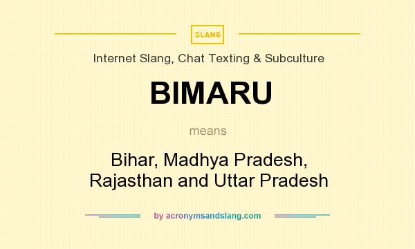 What does BIMARU mean? It stands for Bihar, Madhya Pradesh, Rajasthan and Uttar Pradesh