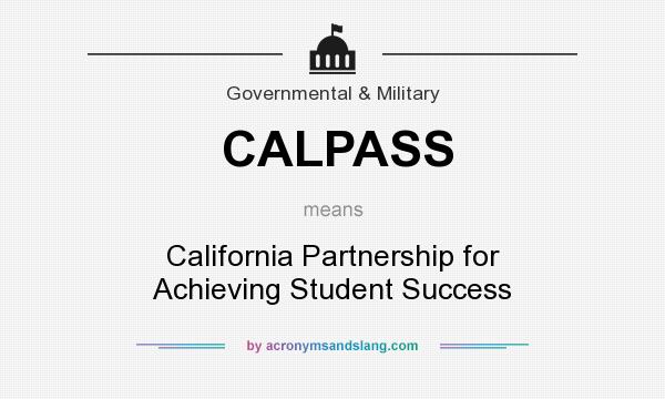 What does CALPASS mean? It stands for California Partnership for Achieving Student Success