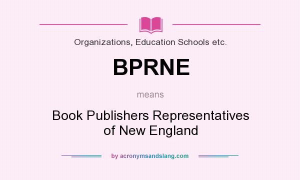 What does BPRNE mean? It stands for Book Publishers Representatives of New England