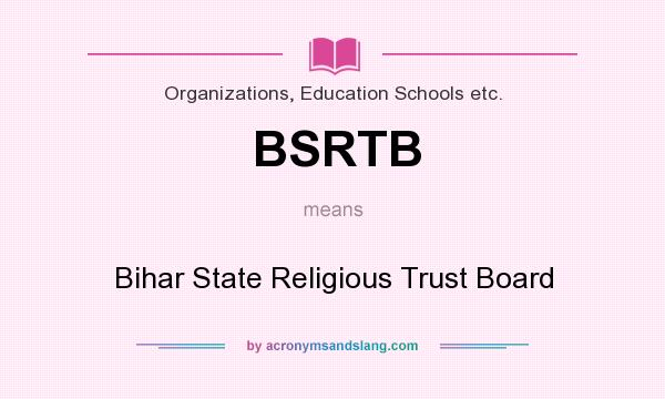 What does BSRTB mean? It stands for Bihar State Religious Trust Board