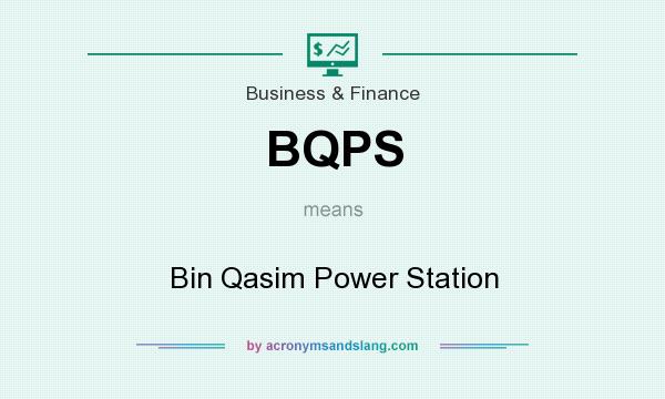 What does BQPS mean? It stands for Bin Qasim Power Station