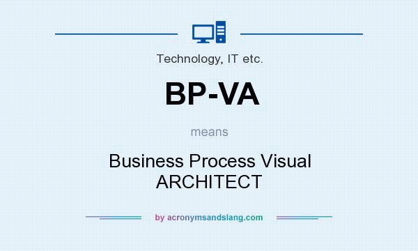 What does BP-VA mean? It stands for Business Process Visual ARCHITECT