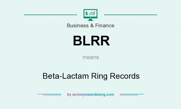 What does BLRR mean? It stands for Beta-Lactam Ring Records
