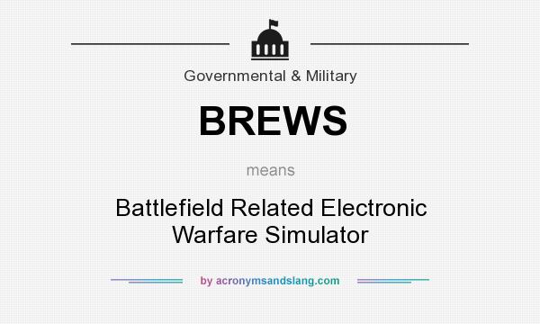 What does BREWS mean? It stands for Battlefield Related Electronic Warfare Simulator