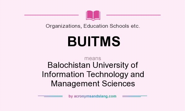 What does BUITMS mean? It stands for Balochistan University of Information Technology and Management Sciences