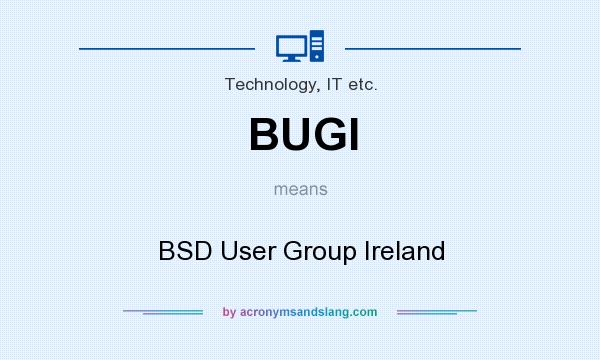 What does BUGI mean? It stands for BSD User Group Ireland